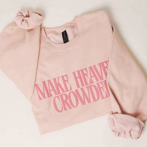 Make Heaven Crowded